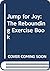 Jump for Joy: The Rebounding Exercise Book