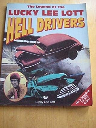 The Legend of the Lucky Lee Lott Hell Drivers