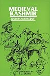 Medieval Kashmir: Being a reprint of the Rajataranginis of Jonaraja, Shrivara and Shuka, as translated into English by J.C. Dutt and published in 1898 ... under the title "Kings of Kashmira", Vol. III