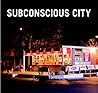 Subconscious City Subconscious City