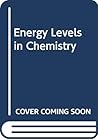 Energy levels in chemistry, (Macmillan monographs in the physical sciences)