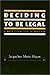 Deciding To Be Legal