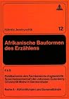 Afrikanische Bauformen des Erzählens: Spezifische Eigenarten des frankophonen Romans Schwarzafrikas (FTSK. Publikationen des Fachbereichs ... Mainz in Germersheim) (German Edition) Afrikanische Bauformen des Erzählens: Spezifische Eigenarten des frankophonen Romans Schwarzafrikas (FTSK. Publikationen des Fachbereichs ... Mainz in Germersheim) (German Edition)