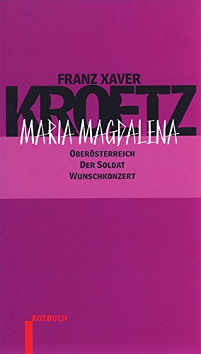 Maria Magdalena / Der Soldat / Oberösterreich / Wunschkonzert. (Paperback)