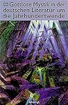 Gottlose Mystik in Der Deutschen Literatur Um Die Jahrhundertwende (German Edition)