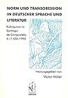 Norm und Transgression in deutscher Sprache und Literatur: Kolloquium in Santiago de Compostela, 4.-7. Oktober 1995