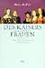 Des Kaisers Frauen: Eine Reise mit Karl V. von Flandern durch Deutschland bis in die Estremadura (German Edition)