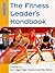 The Fitness Leader's Handbook