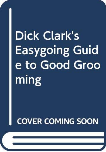 Dick Clark's Easygoing Guide to Good Grooming (Hardcover)