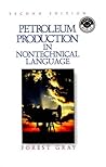 Petroleum Production in Nontechnical Language