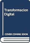 Transformacion Digital (Spanish Edition)