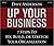 Up Your Business: 7 Steps to Fix, Build or Stretch Your Organization