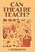 Can Theatre Teach?