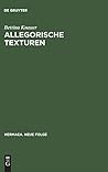 Allegorische Texturen: Studien zum Prosawerk Clemens Brentanos (Hermaea. Neue Folge, 77) (German Edition) Allegorische Texturen: Studien zum Prosawerk Clemens Brentanos (Hermaea. Neue Folge, 77) (German Edition)