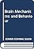 Brain mechanisms and behaviour: An outline of the mechanisms of emotion, memory, learning and the organization of behaviour, with particular regard to the limbic system