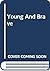 Young and brave
