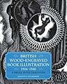 British Wood-Engraved Book Illustration, 1904-1940: A Break With Tradition