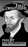 Philipp Melanchthon: Annotations on the First Epistle to the Corinthians (REFORMATION TEXTS WITH TRANSLATION SERIES) Philipp Melanchthon: Annotations on the First Epistle to the Corinthians (REFORMATION TEXTS WITH TRANSLATION SERIES)