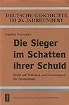 Die Sieger im Schatten ihrer Schuld: Recht auf Wahrheit und Gerechtigkeit für Deutschland (German Edition)