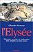 L'Élysée, histoire secrète et indiscrète by Claude Pasteur