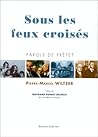 Sous les feux croisés: Parole de préfet (French Edition)