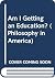 Am I Getting an Education? (Philosophy in America)
