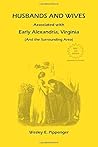 Husbands and Wives Associated with Early Alexandria, Virginia [and the Surrounding Area]