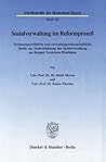 Sozialverwaltung Im Reformprozess: Verfassungsrechtliche Und Verwaltungswissenschaftliche Studie Zur Modernisierung Der Sozialverwaltung Am Beispiel ... Der Hochschule Speyer, 123) (German Edition)