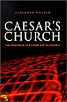 Caesar's Church: The Irrational in Science & Philosophy