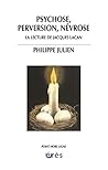 Psychose, perversion, névrose: la lecture de Jacques Lacan