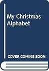 My Christmas Alphabet My Christmas Alphabet