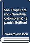 San Tropel eterno (Narrativa colombiana) (Spanish Edition)