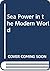Sea power in the modern world (World affairs: national and international viewpoints)