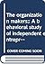 The organization makers;: A behavioral study of independent entrepreneurs, (Administration series)