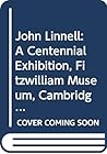John Linnell: A Centennial Exhibition, Fitzwilliam Museum, Cambridge and Yale Center for British Art (Fitzwilliam Museum Publications)