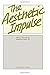 The aesthetic impulse (Perg...