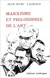 MARXISME ET PHILOSOPHIE DE L'ART