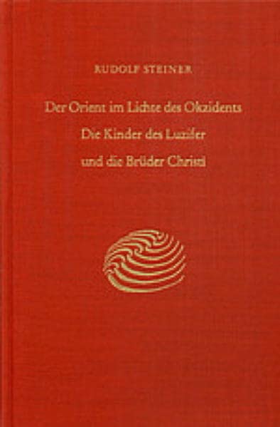 Der Orient im Lichte des Okzidents: Die Kinder des Luzifer und die Bruder Christi (Hardcover)