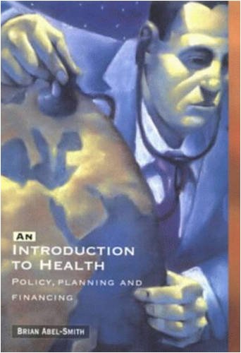 An Introduction to Health: Policy, Planning, and Financing (Hardcover)