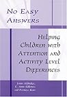 No Easy Answers: Helping Children With Attention and Activity Level Differences