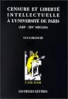Censure Et Liberte Intellectuelle a L'universite De Paris.: Xiiie-xives (L'Ane d'or) (French Edition) Censure Et Liberte Intellectuelle a L'universite De Paris.: Xiiie-xives (L'Ane d'or) (French Edition)