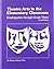 Theatre Arts in the Elementary Classroom : Kindergarten Through Grade Three