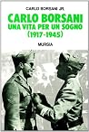 Carlo Borsani: Una vita per un sogno (1917-1945) (Fascismo, nazismo e antifascismo) (Italian Edition)