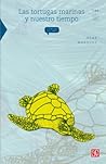 Las tortugas marinas y nuestro tiempo (Spanish Edition)