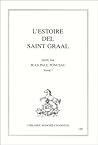 L'Estoire del Saint Graal, Tome I L'Estoire del Saint Graal, Tome I