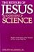 The Riddles of Jesus and Answers of Science: Modern Verification of His Wisdom and How It Can Help You