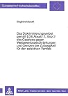 Das Diskriminierungsverbot gemäß § 26 Absatz 2, Satz 2 des Gesetzes gegen Wettbewerbsbeschränkungen und Grenzen der Zulässigkeit für den selektiven ... Hochschulschriften Recht) (German Edition) Das Diskriminierungsverbot gemäß § 26 Absatz 2, Satz 2 des Gesetzes gegen Wettbewerbsbeschränkungen und Grenzen der Zulässigkeit für den selektiven ... Hochschulschriften Recht) (German Edition)