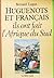 Huguenots et Français: Ils ont fait l'Afrique du Sud (French Edition)