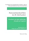 Nationalitätenkonflikte im 20. Jahrhundert: Ursachen von inter-ethnischer Gewalt im Vergleich