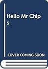 Hello Mr Chips Hello Mr Chips
